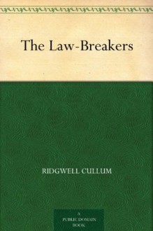 The Law-Breakers - Ridgwell Cullum