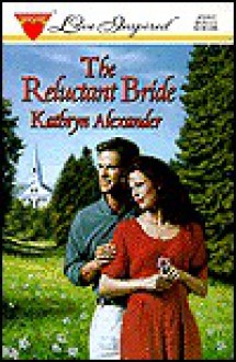 The Reluctant Bride - Kathryn Alexander