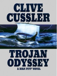 Trojan Odyssey (Dirk Pitt, #17) - Clive Cussler