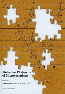 Molecular Phylogeny of Microorganisms - Aharon Oren, R. Papke