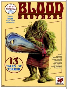 Blood Brothers (Call of Cthulhu) - John B. Monroe, Chris Adams, Fred Behrendt