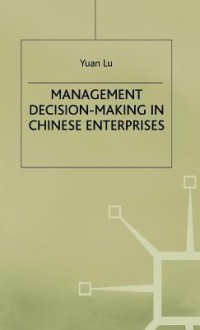 Management Decision Making Chinese - Yuan Lu, Lữ