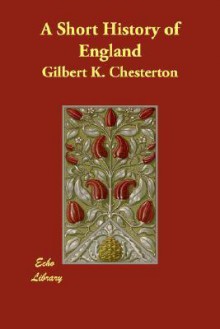 A Short History Of England - G.K. Chesterton