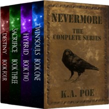 Nevermore, The Complete Series (Boxed Set) (Twin Souls, Hybrid, Sacrifice, and Destiny) - K.A. Poe