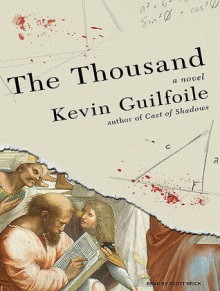 The Thousand: A Novel - Scott Brick, Kevin Guilfoile