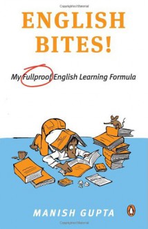 English Bites! My 'Fullproof' English Learning Formula - Manish Gupta