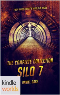 Silo Saga: Silo 7 - The Complete Collection (Kindle Worlds Novella) - Daniel Gage