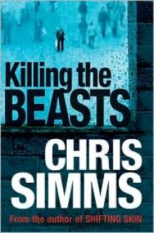 Killing the Beasts - Chris Simms