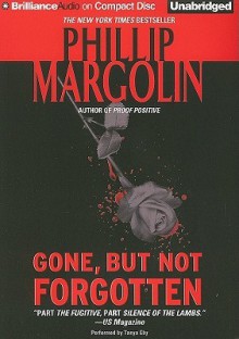 Gone, But Not Forgotten - Phillip Margolin