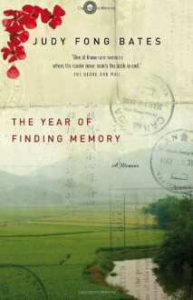 The Year of Finding Memory: A Memoir - Judy Fong Bates