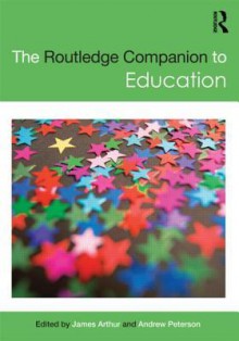 The Routledge Companion to Education - James Arthur, Andrew Peterson