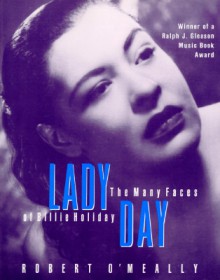 Lady Day: The Many Faces of Billie Holiday - Robert G. O'Meally