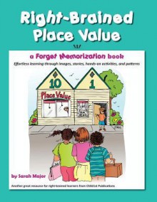 Right-Brained Place Value - Sarah Major