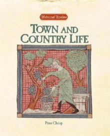 Medieval Realms Town And Country Life - Peter Chrisp