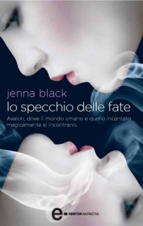 Lo specchio delle fate (eNewton Narrativa) (Italian Edition) - Jenna Black, Cristina Baccarini