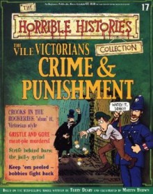 The Vile Victorians: Crime & Punishment (Horrible History Magazines, #17) - Terry Deary, Alan Craddock, Martin C. Brown, Patrice Aggs