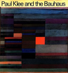 Paul Klee and the Bauhaus - Christian Geelhaar