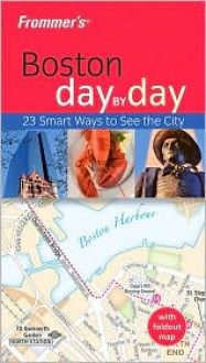 Frommer's Boston Day by Day - Marie Morris