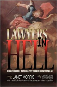 Lawyers in Hell - Janet E. Morris, Chris Morris, Bruce Durham, Sarah Hulcy, Jason Cordova, Michael H. Hanson, Larry Atchley Jr., John Manning, Richard Groller