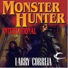 Monster Hunter International (MHI, #1) - Larry Correia, Oliver Wyman