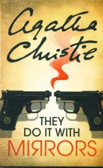 They Do It With Mirrors - Agatha Christie