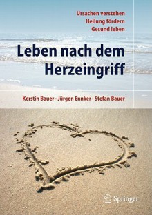 Leben nach dem Herzeingriff - Kerstin Bauer, Jürgen Ennker, Stefan Bauer