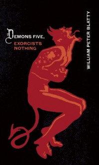 Demons Five, Exorcists Nothing - William Peter Blatty, Drazen Kozjan