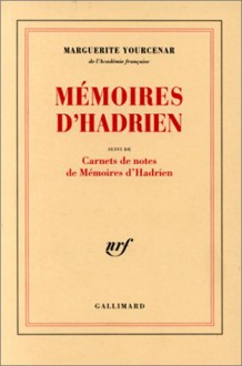 Mémoires d'Hadrien - Marguerite Yourcenar