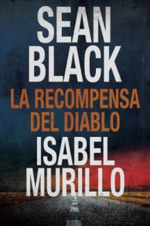 La recompensa del diablo (En Espanol) (Spanish Edition) - Sean Black, Isabel Murillo