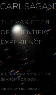 The Varieties of Scientific Experience - Carl Sagan, Ann Druyan