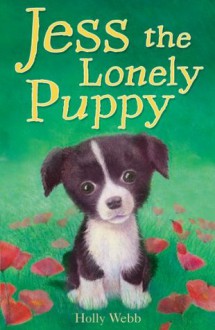 Jess the Lonely Puppy (Holly Webb Animal Stories) - Holly Webb, Sophy Williams