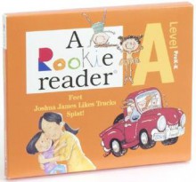 A Rookie Reader: Feet, Joshua James Likes Trucks, Splat!; Level A Pre K K (Rookie Readers) - Catherine Petrie, Dana Meachen Rau