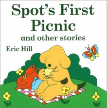 Spot's First Picnic and Other Stories - Eric Hill