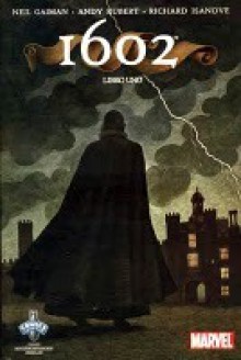 1602 Libro 1 - Andy Kubert, Richard Ianove, Neil Gaiman