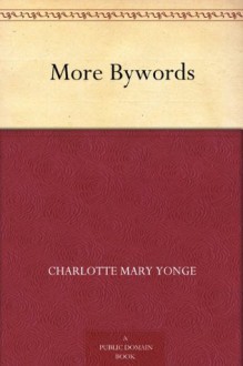 More Bywords - Charlotte Mary Yonge