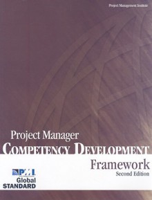 Project Manager Competency Development (PMCD) Framework – Second Edition - Project Management Institute