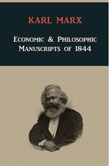 Economic & Philosophic Manuscripts of 1844 - Karl Marx