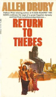 Return To Thebes - Allen Drury