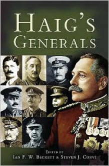 Haig's Generals - Ian F. W. Beckett