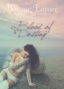 Blood of Destiny - Bonnie Lamer