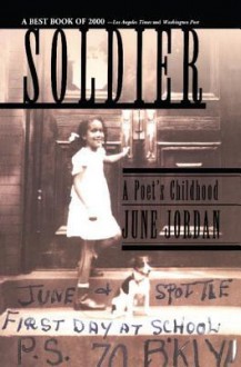 Soldier: A Poet's Childhood - June Jordan