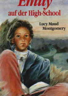 Emily auf der High-School - L.M. Montgomery