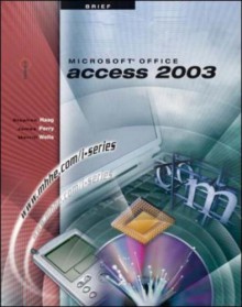 I-Series: Microsoft Office Access 2003 Brief - Stephen Haag, James T. Perry, Merrill Wells