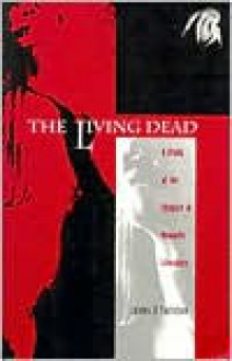 The Living Dead: A Study of the Vampire in Romantic Literature - James B. Twitchell