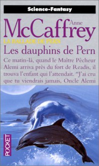 Dauphins De Pern Origines T4 - Anne McCaffrey