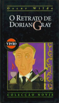 O Retrato de Dorian Gray - Oscar Wilde, Maria de Lourdes Sousa Ruivo