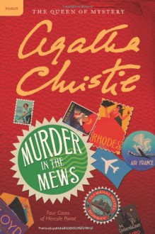 Murder in the Mews: Four Cases of Hercule Poirot - Agatha Christie