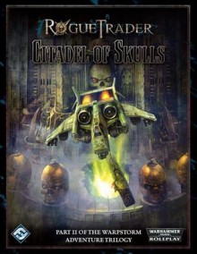 Rogue Trader: The Warpstorm Trilogy II: The Citadel of Skulls, Vol. 2 - Fantasy Flight Games