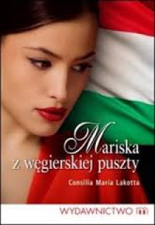 Mariska z węgierskiej puszty - Consilia Maria Lakotta
