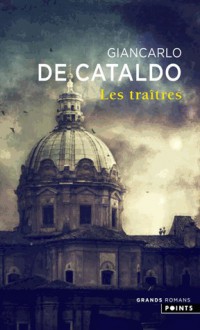 Les Traîtres - Giancarlo De Cataldo, Serge Quadruppani